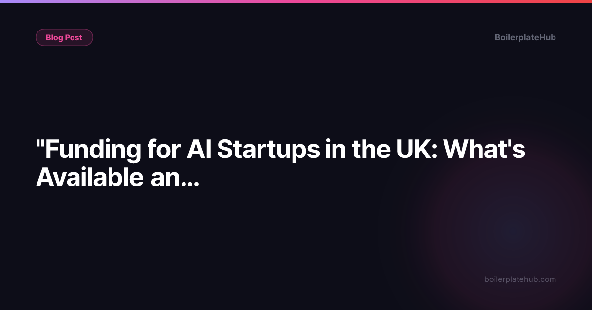"Funding for AI Startups in the UK: What's Available and How to Get It in 2026"