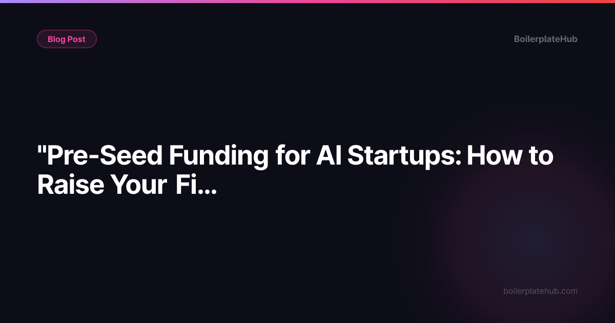 "Pre-Seed Funding for AI Startups: How to Raise Your First Check in 2026"