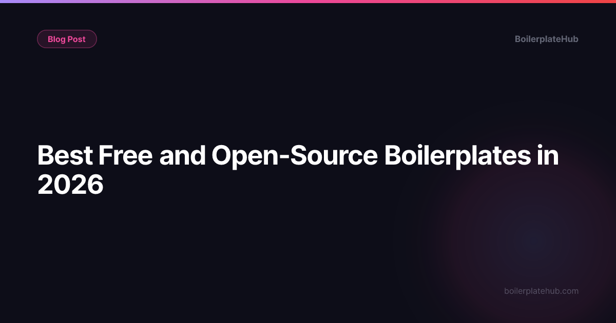 Best Free and Open-Source Boilerplates in 2026