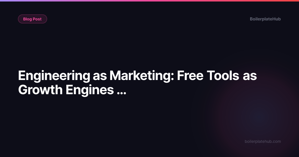 Engineering as Marketing: Free Tools as Growth Engines in 2026