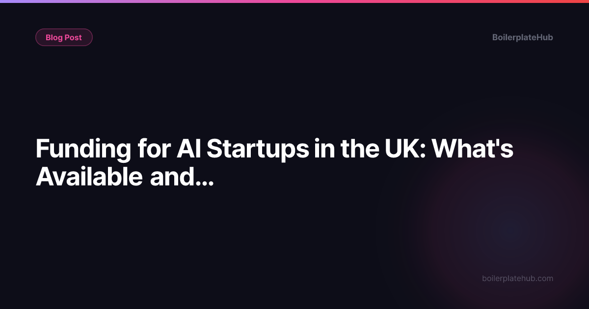 Funding for AI Startups in the UK: What's Available and How to Get It in 2026