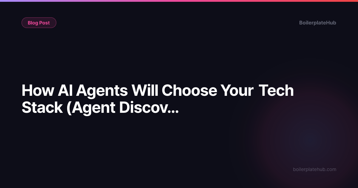 How AI Agents Will Choose Your Tech Stack (Agent Discoverability Explained)