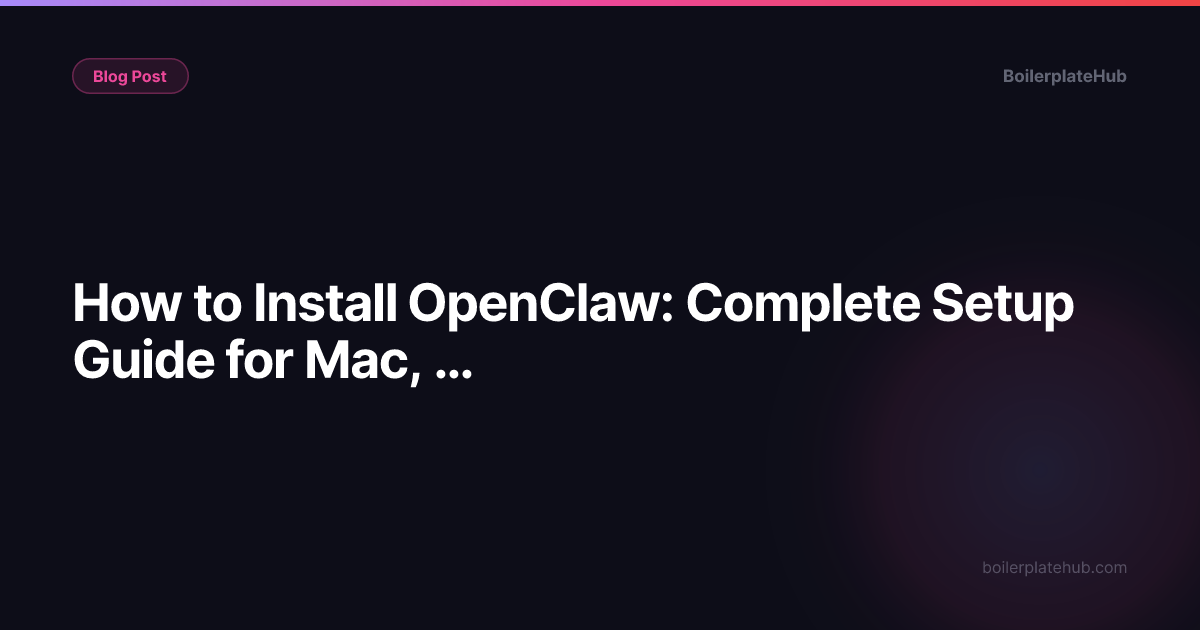 How to Install OpenClaw: Complete Setup Guide for Mac, Windows, and Linux (2026)