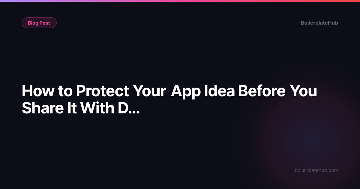 How to Protect Your App Idea Before You Share It With Developers