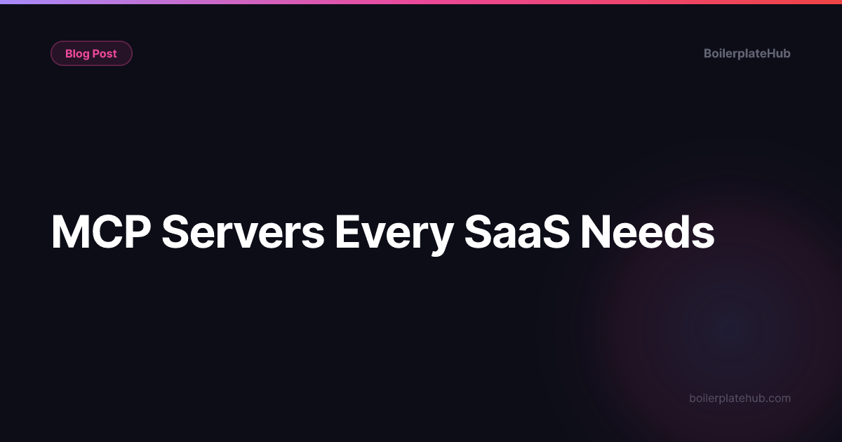 MCP Servers Every SaaS Needs