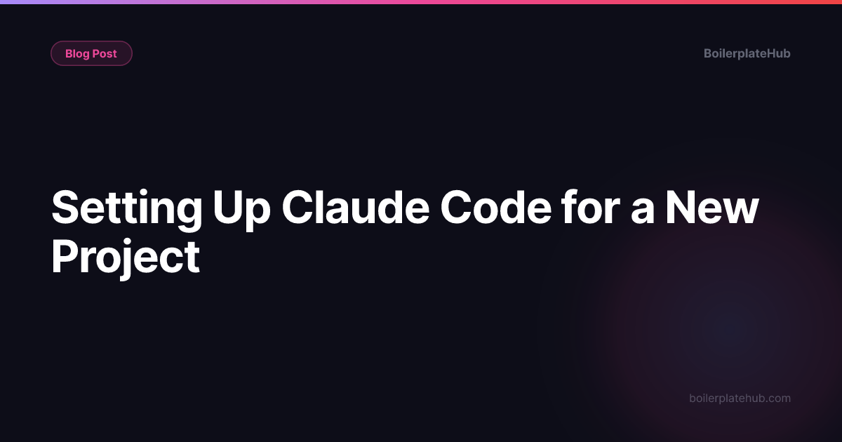 Setting Up Claude Code for a New Project