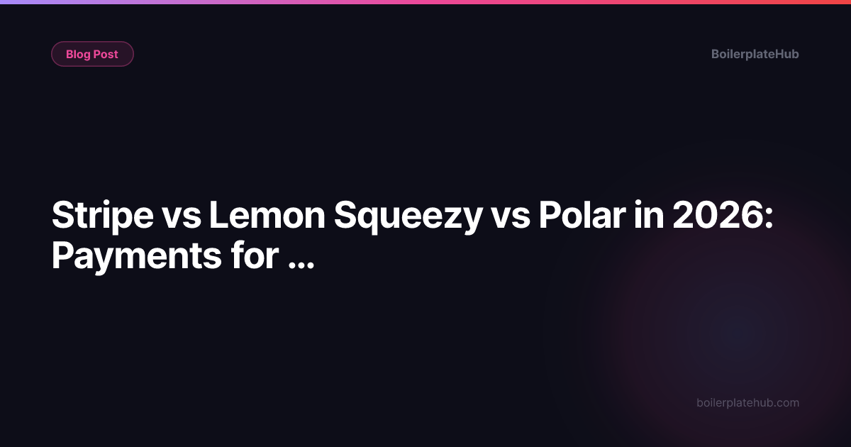 Stripe vs Lemon Squeezy vs Polar in 2026: Payments for Indie SaaS