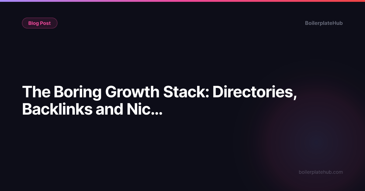 The Boring Growth Stack: Directories, Backlinks and Niche Communities That Still Work