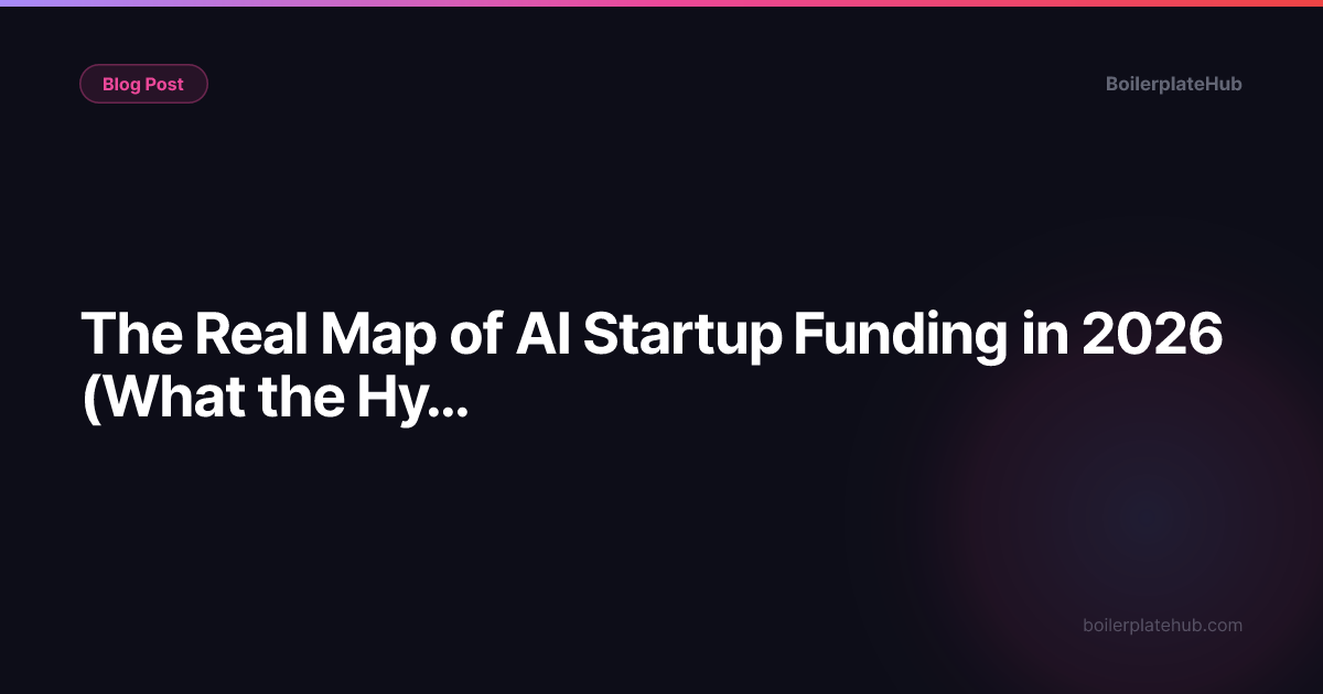 The Real Map of AI Startup Funding in 2026 (What the Hype Leaves Out)