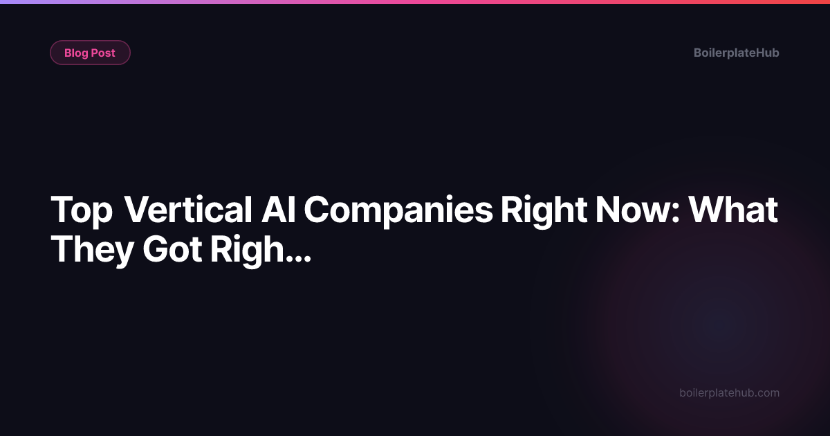 Top Vertical AI Companies Right Now: What They Got Right