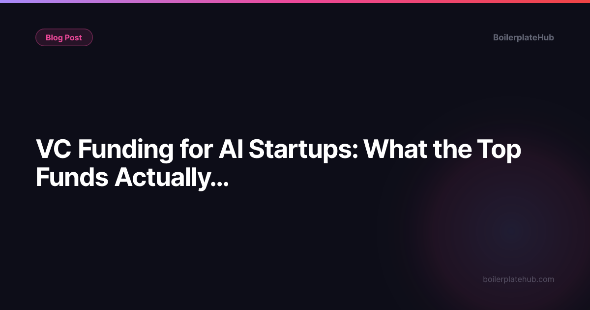 VC Funding for AI Startups: What the Top Funds Actually Want in 2026