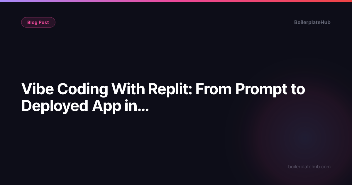 Vibe Coding With Replit: From Prompt to Deployed App in One Tab